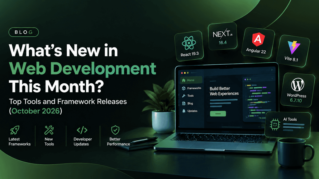 What’s New in Web Development This Month? Top Tools and Framework Releases (October 2026)